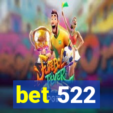 bet 522